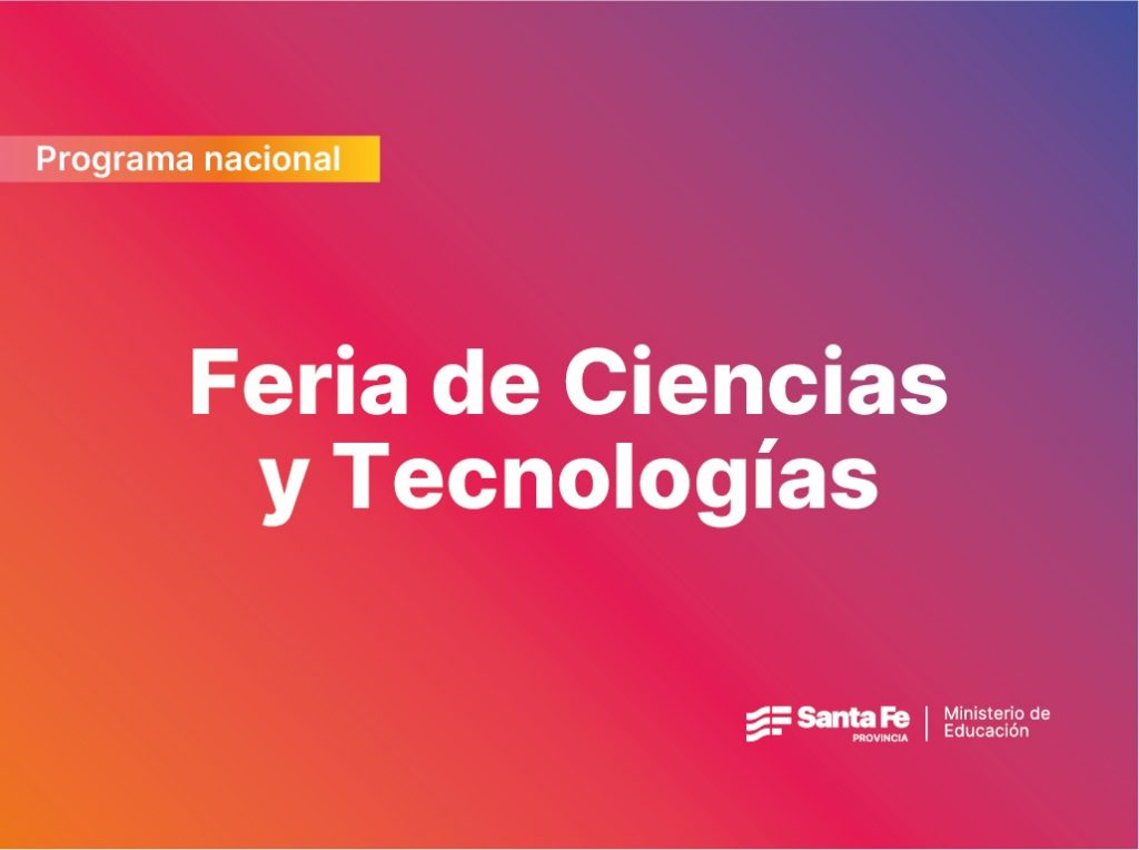 Programa Nacional De Feria De Ciencias Y Tecnologías Ministerio De Educación De Santa Fe 4859